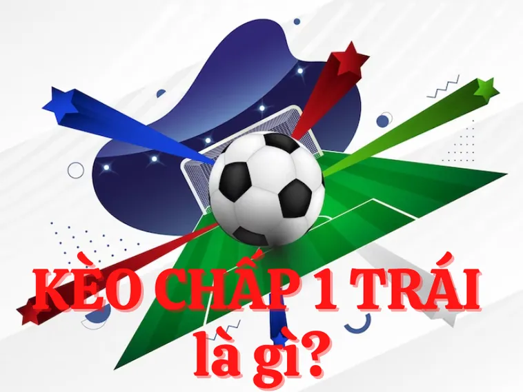 Phân Tích Kèo Chấp 1 Trong Các Trận Cầu Đỉnh Cao