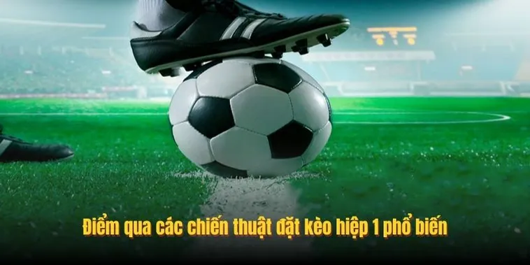 Cách Phân Tích Kèo Tài Xỉu Hiệp 1 Để Tăng Tỷ Lệ Thắng Lợi
