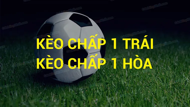 Phân Tích Kèo Chấp 1 Trong Các Trận Cầu Đỉnh Cao